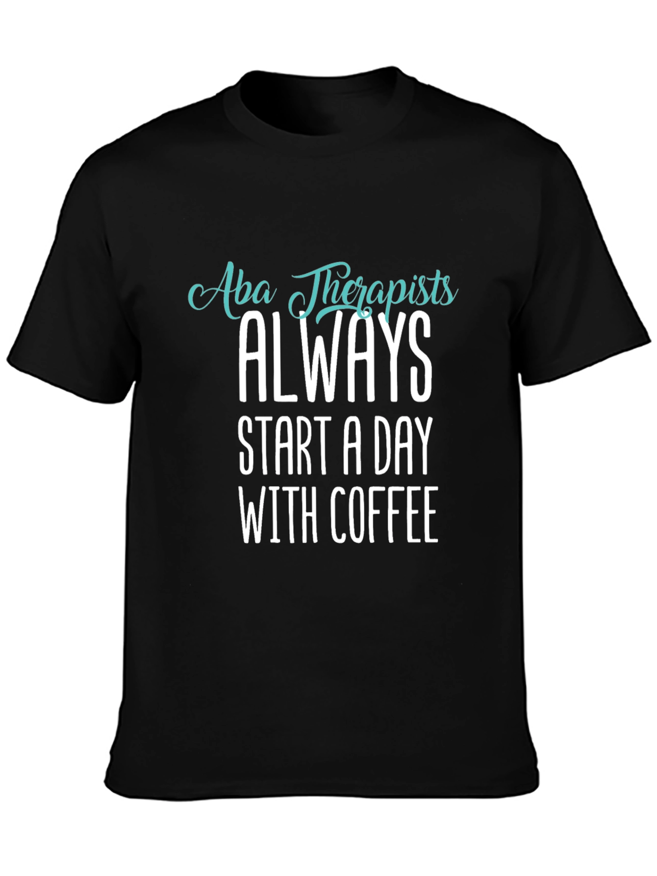 ABA Therapists Coffee T-Shirt - Black