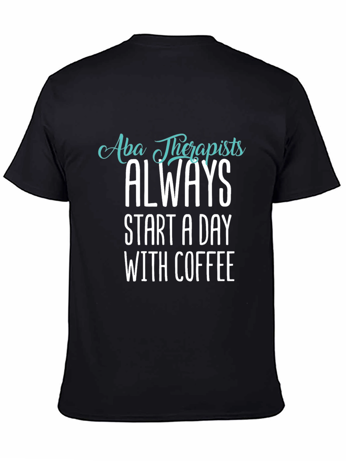 ABA Therapists Coffee T-Shirt - Black