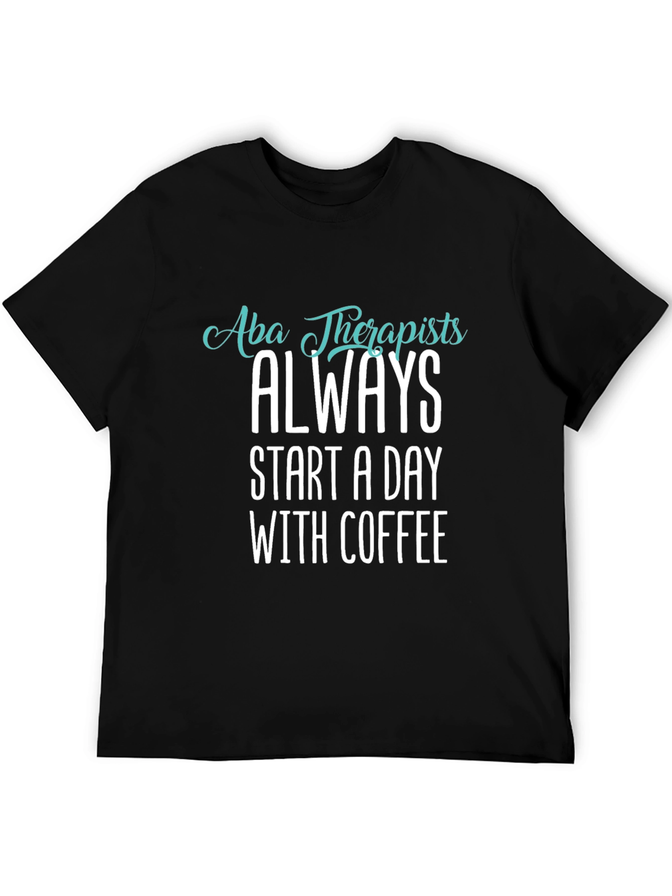 ABA Therapists Coffee T-Shirt - Black
