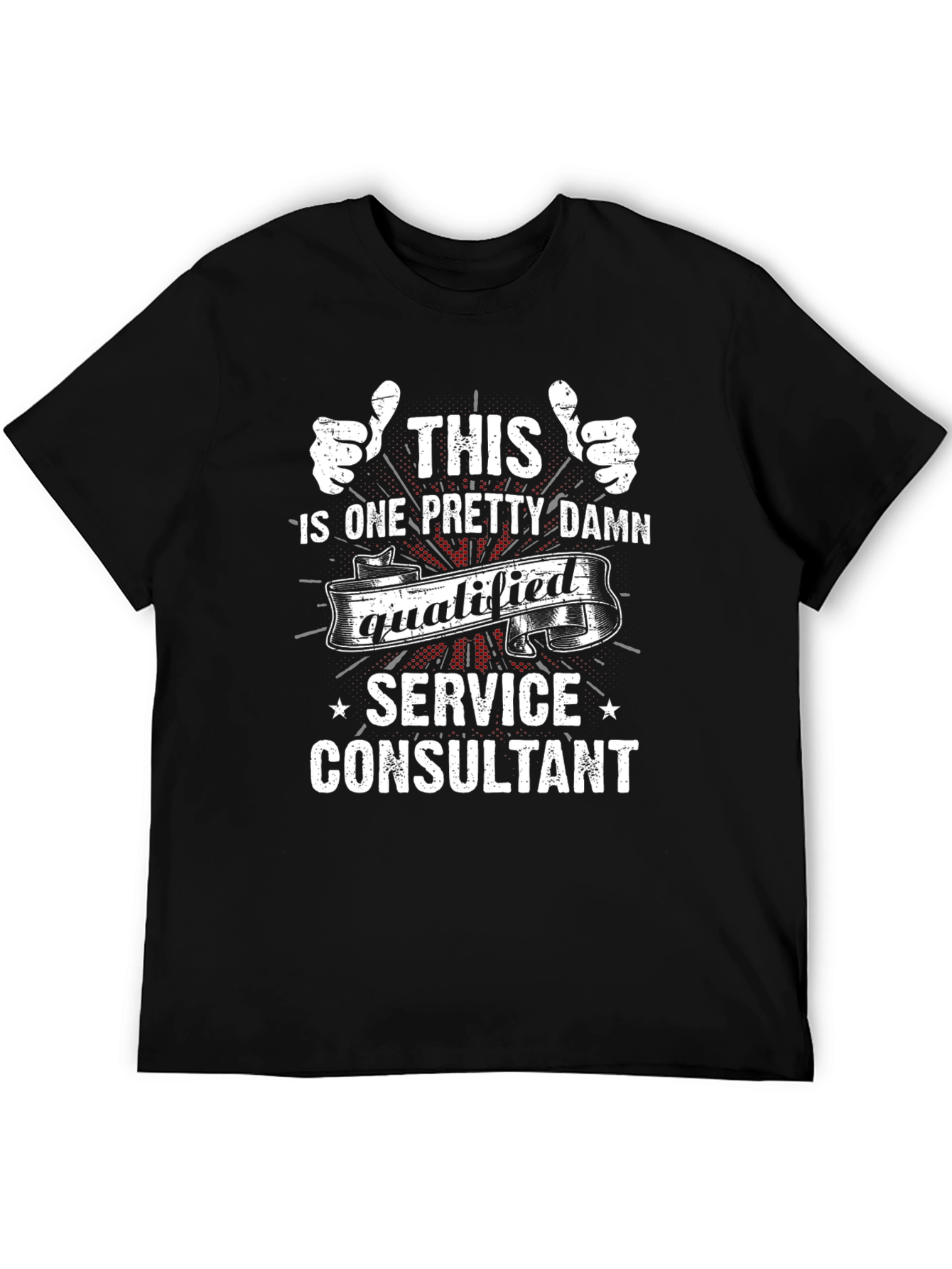 Funny Service Consultant T-Shirt - Qualified