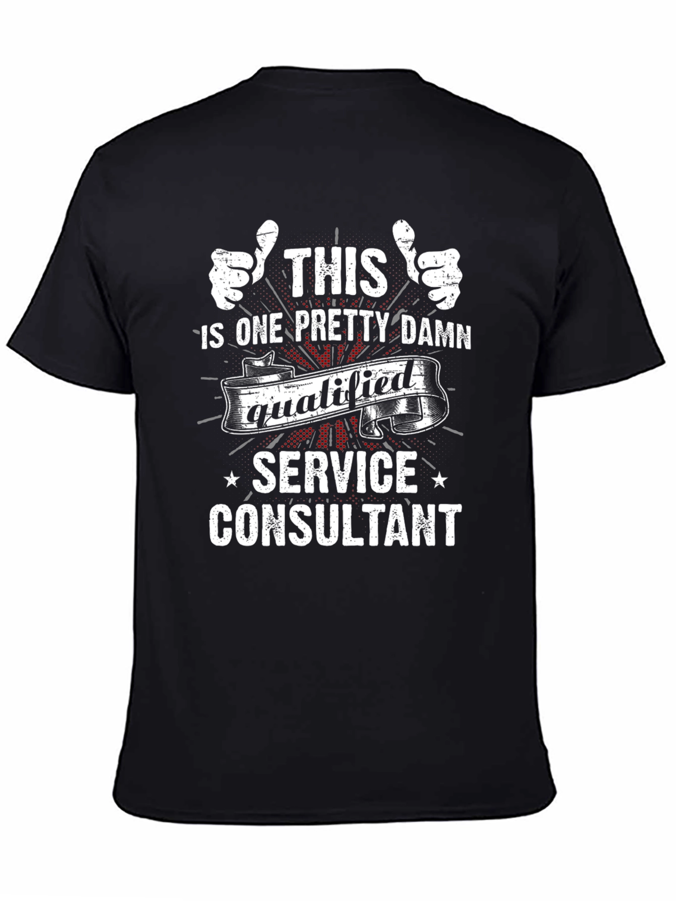 Funny Service Consultant T-Shirt - Qualified