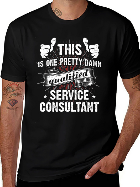 Funny Service Consultant T-Shirt - Qualified