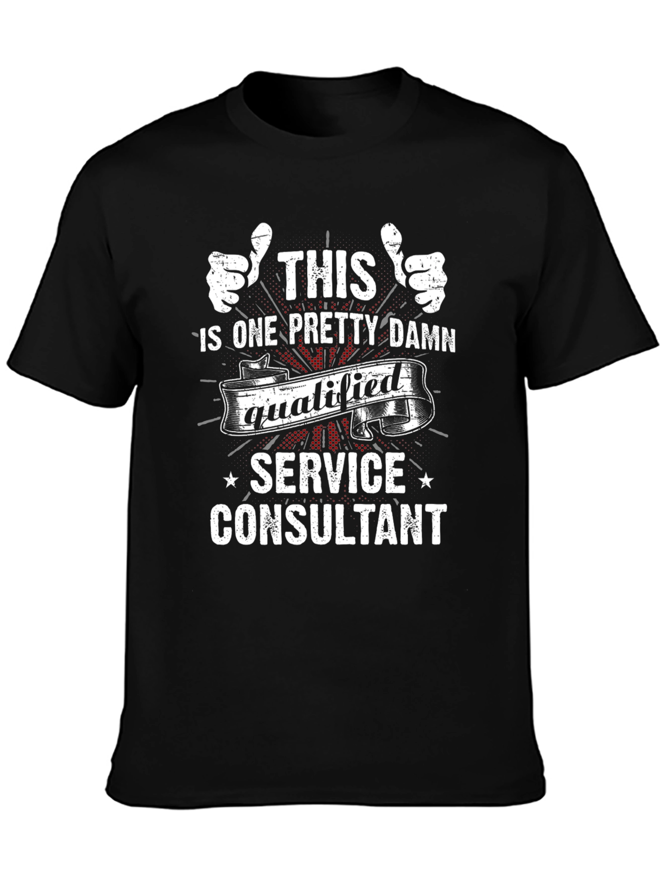 Funny Service Consultant T-Shirt - Qualified