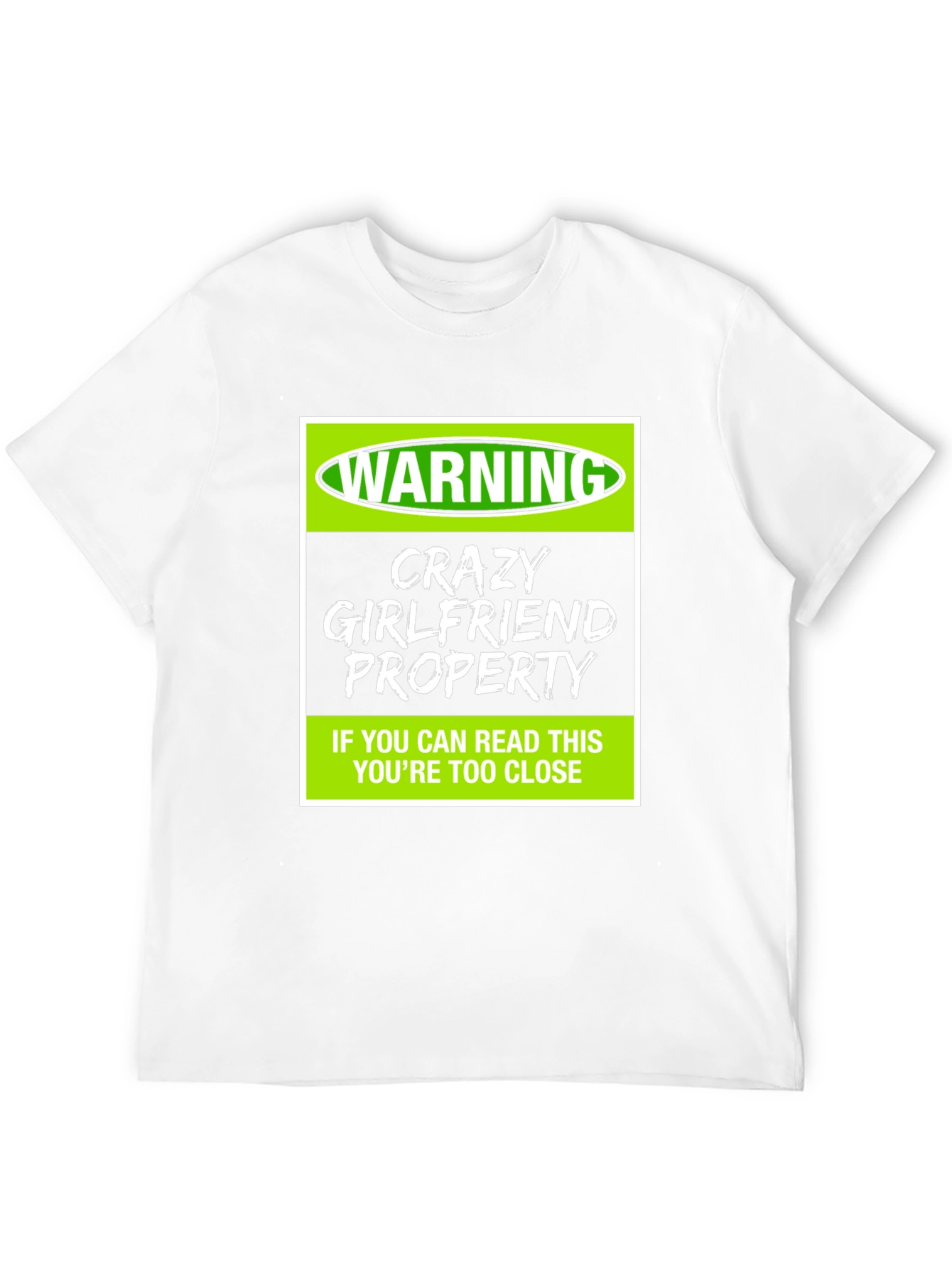 Warning Crazy Girlfriend Property T-Shirt