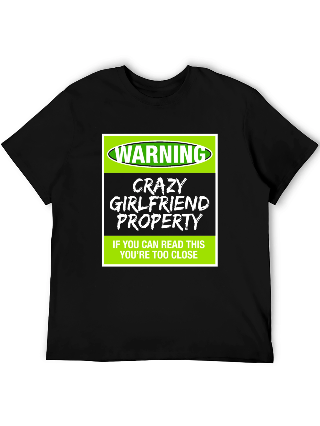 Warning Crazy Girlfriend Property T-Shirt