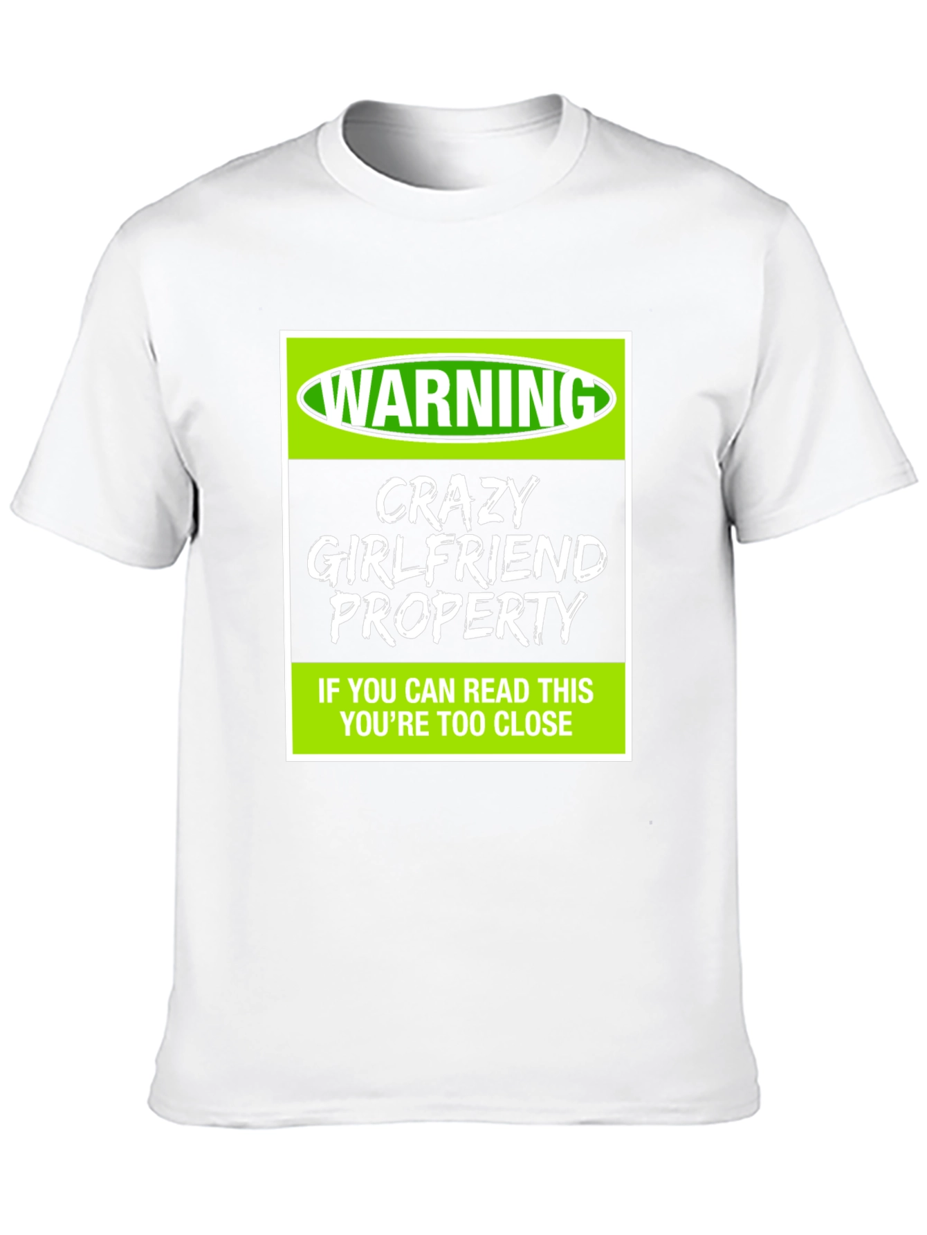 Warning Crazy Girlfriend Property T-Shirt