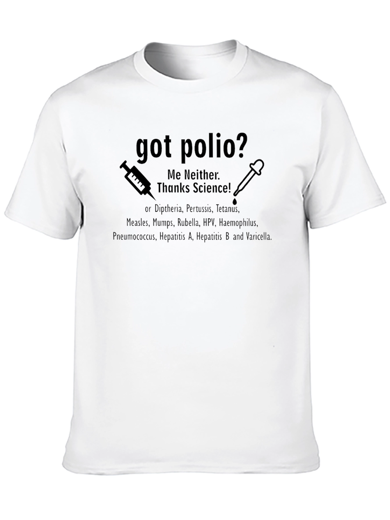 Got Polio? Me Neither. Thanks Science! T-Shirt