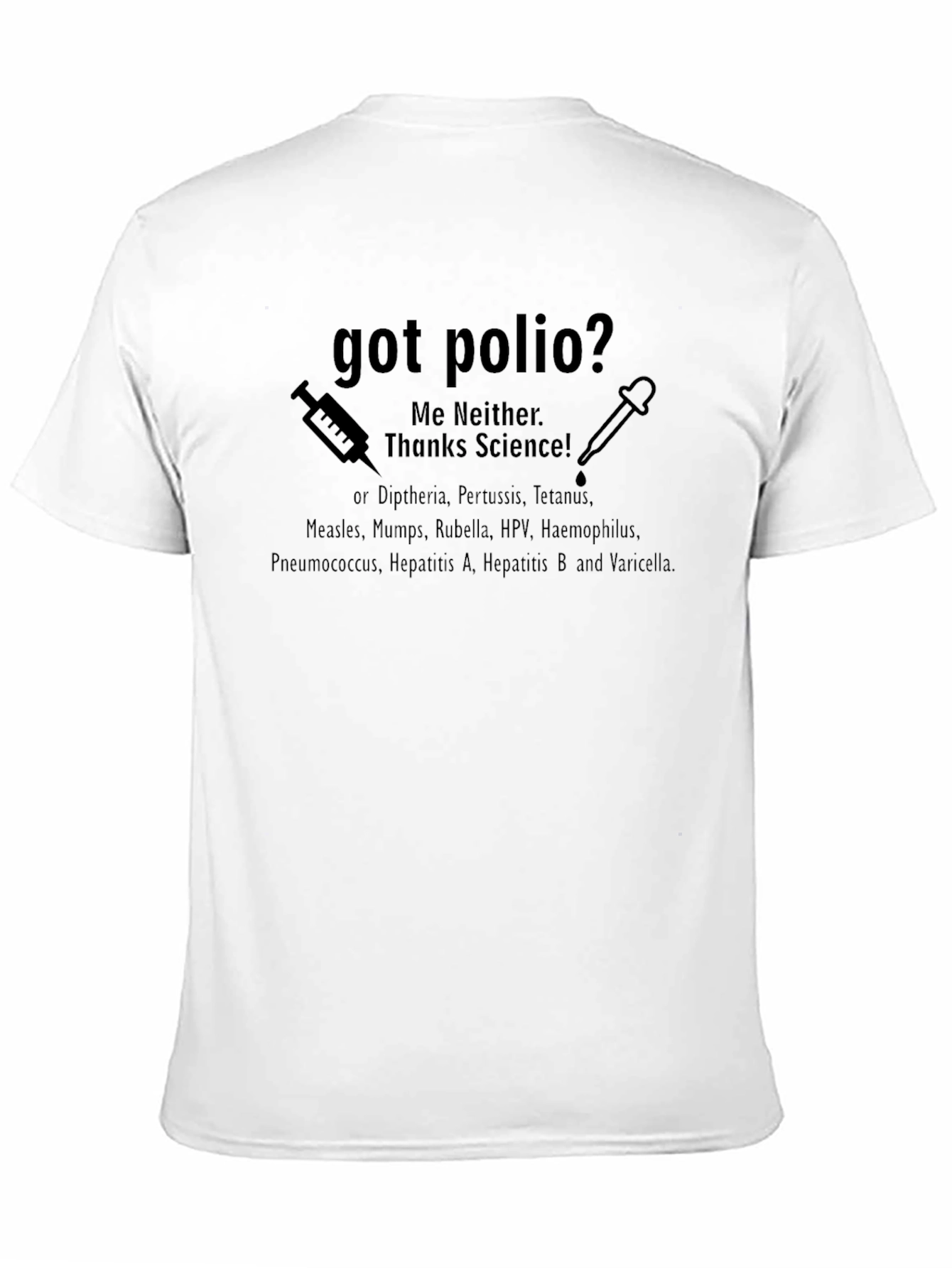 Got Polio? Me Neither. Thanks Science! T-Shirt
