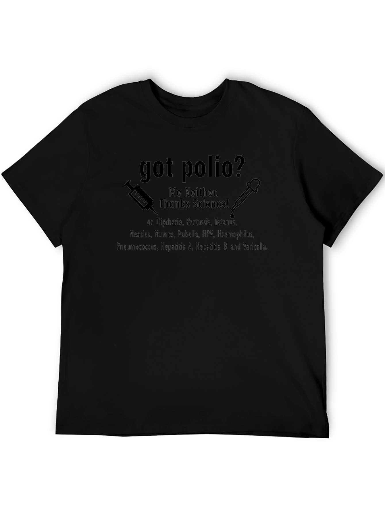 Got Polio? Me Neither. Thanks Science! T-Shirt