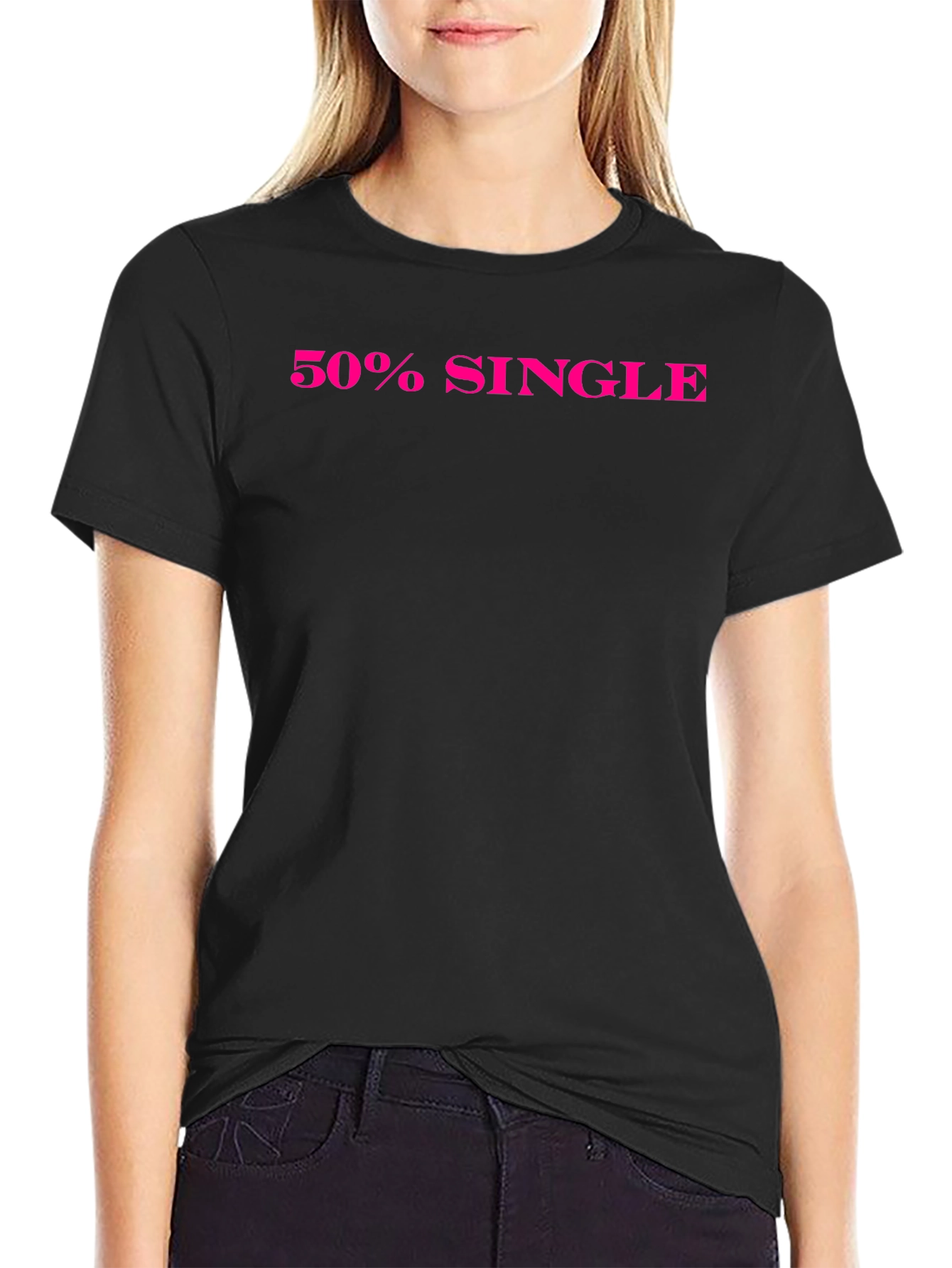 50% Single Black T-Shirt Funny Dating Tee