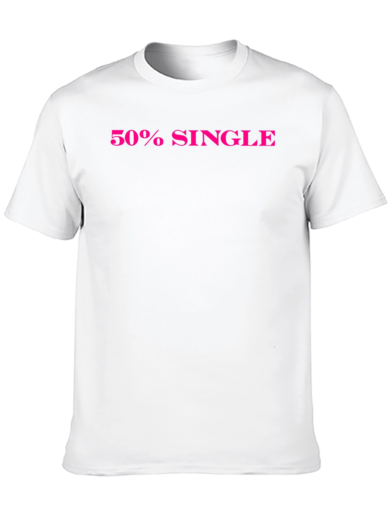 50% Single Black T-Shirt Funny Dating Tee