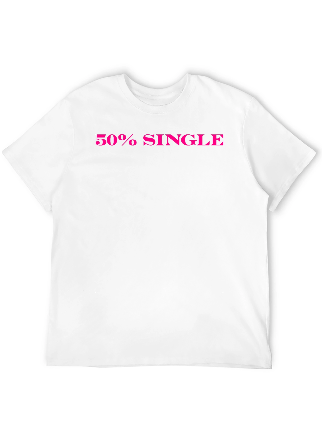 50% Single Black T-Shirt Funny Dating Tee