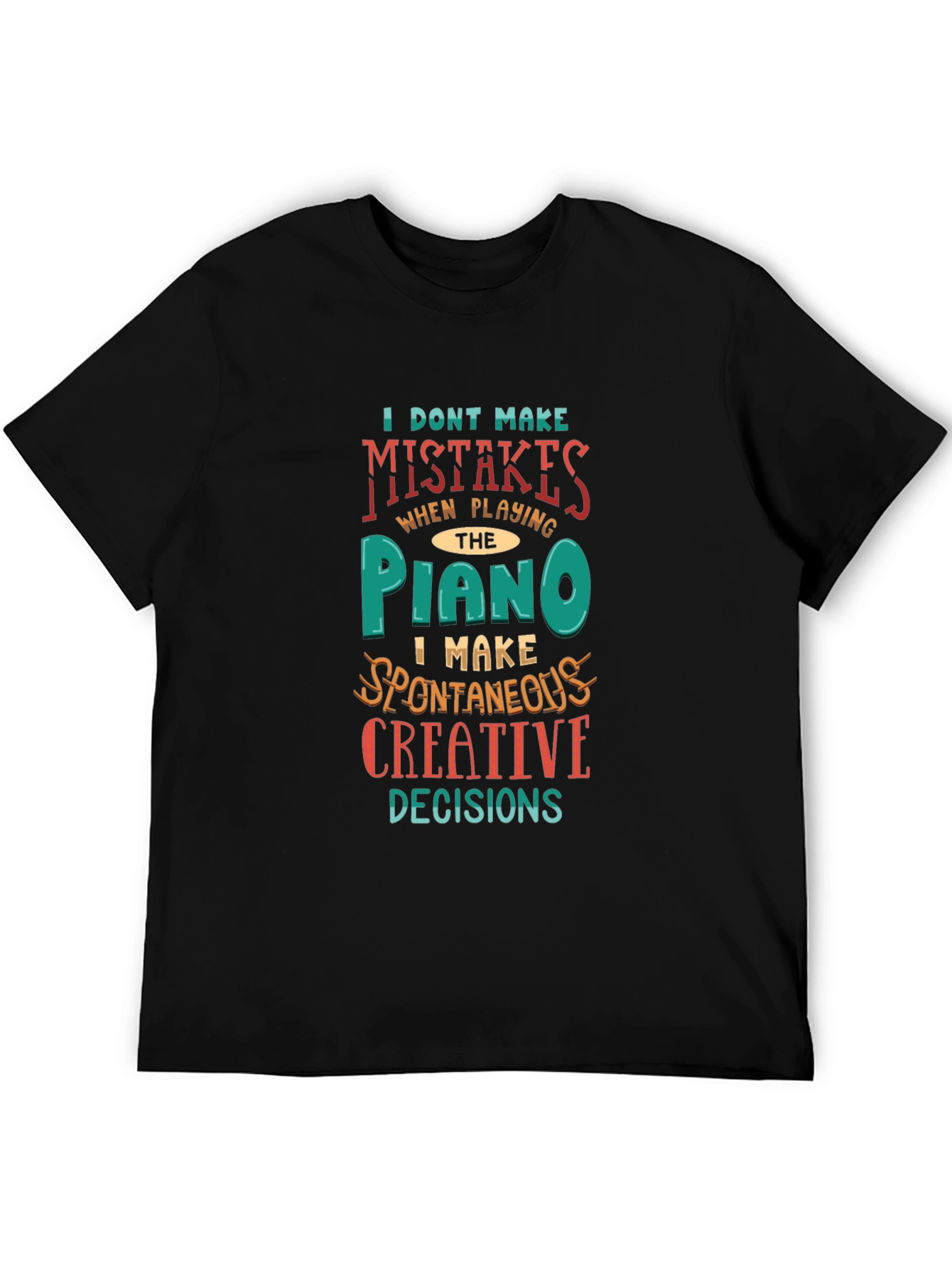 Piano Player Creative Decisions Graphic Tee