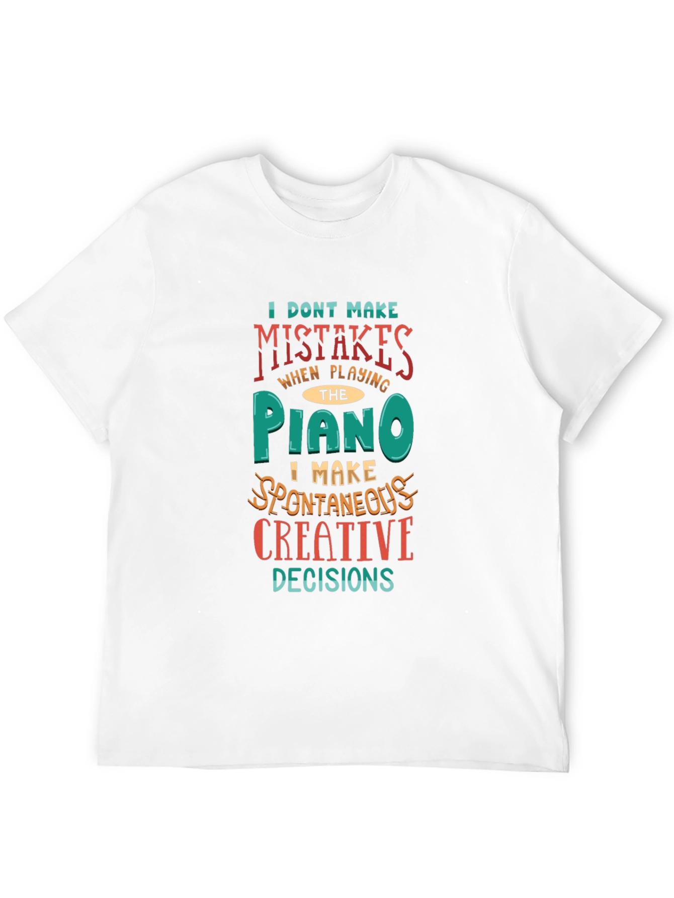 Piano Player Creative Decisions Graphic Tee