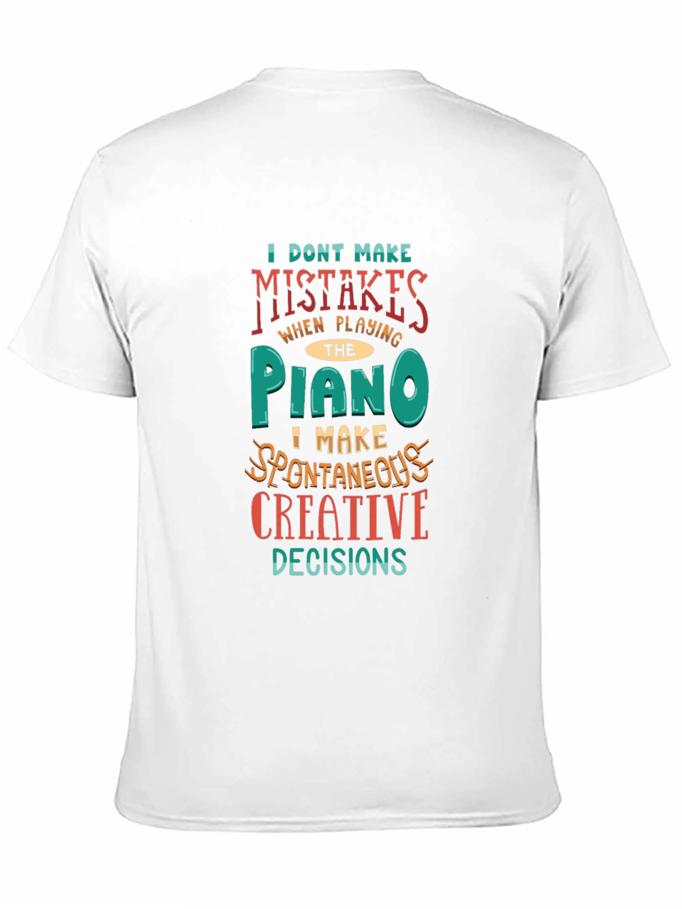 Piano Player Creative Decisions Graphic Tee