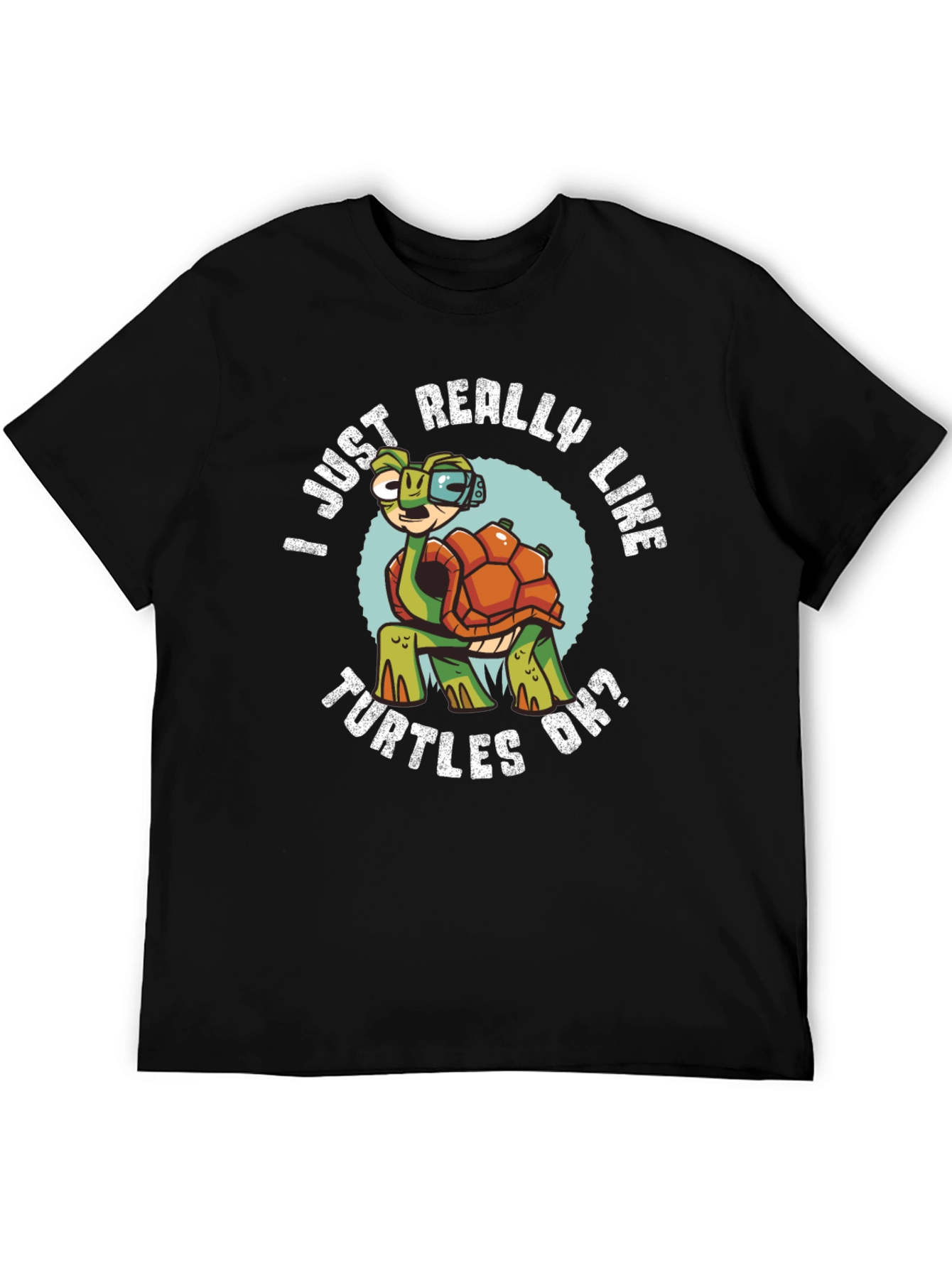 I Just Really Like Turtles OK? T-Shirt