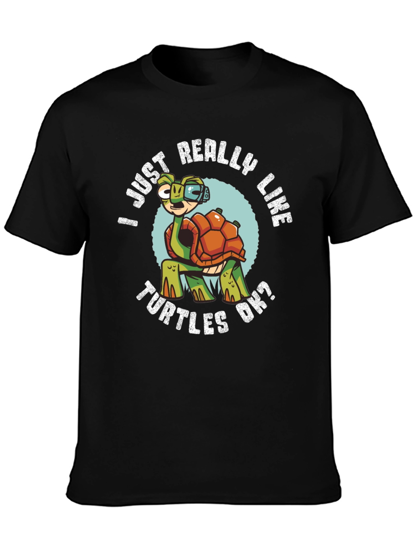 I Just Really Like Turtles OK? T-Shirt