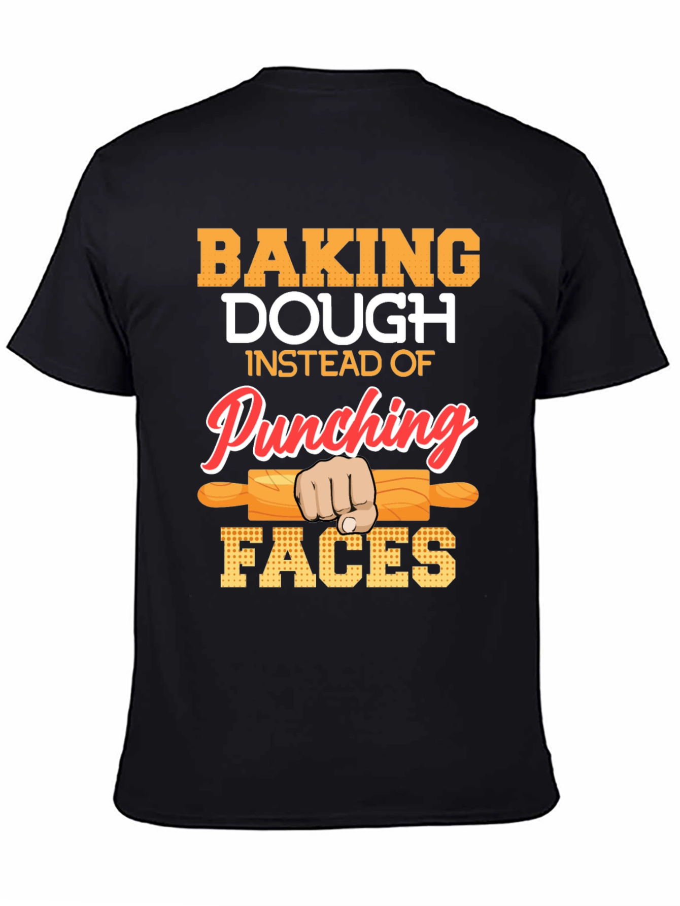 Baking Dough T-Shirt: Punching Faces Alternative!
