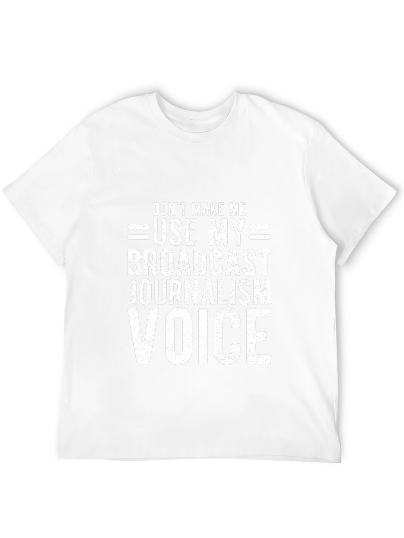 Broadcast Journalism Voice T-Shirt
