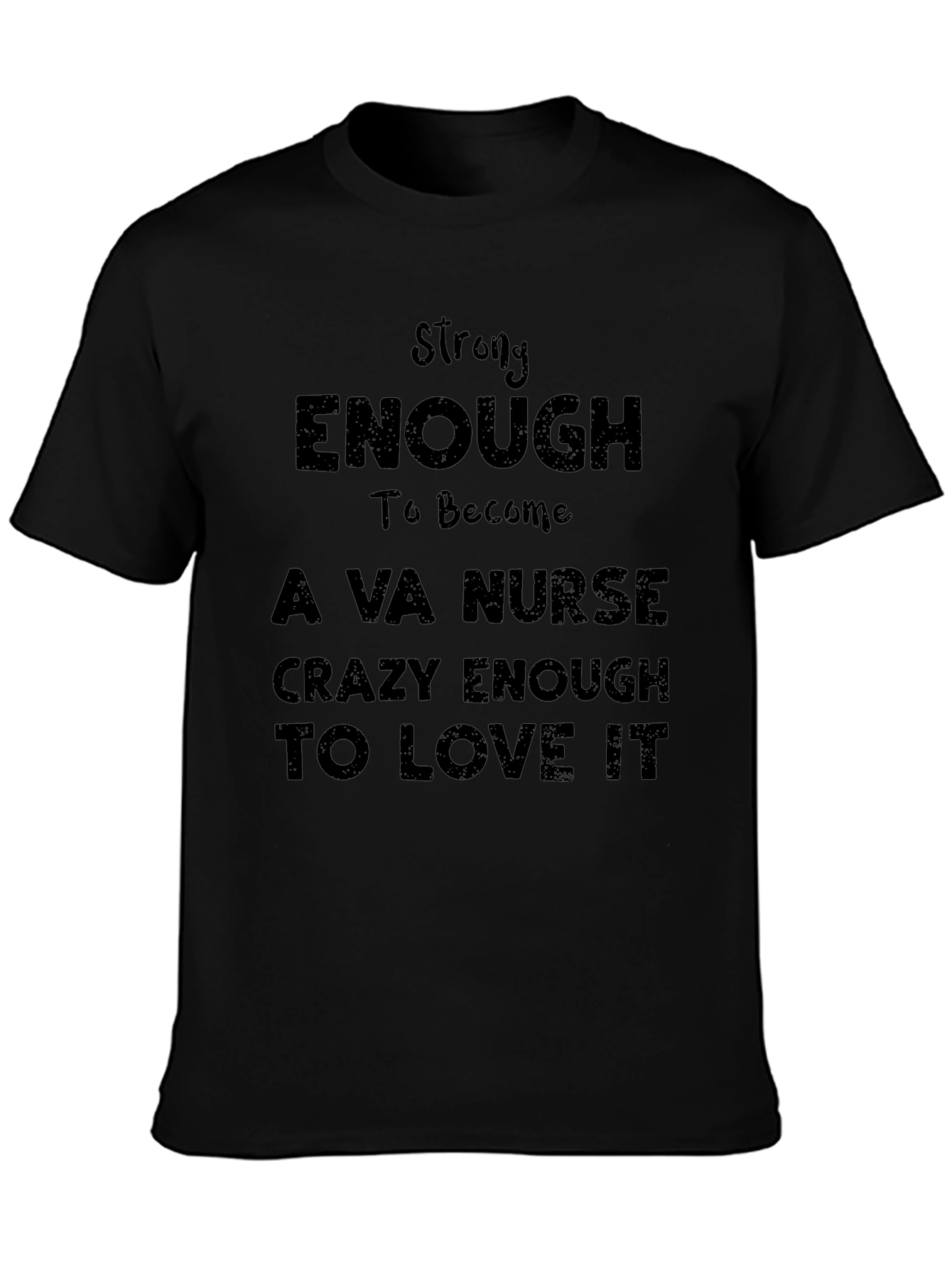 Strong Enough VA Nurse T-Shirt