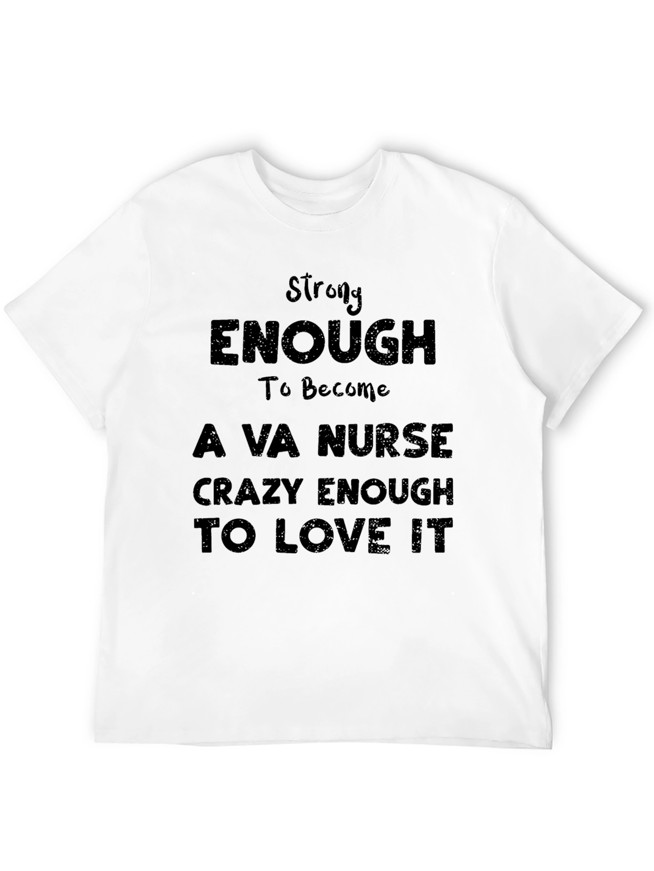 Strong Enough VA Nurse T-Shirt