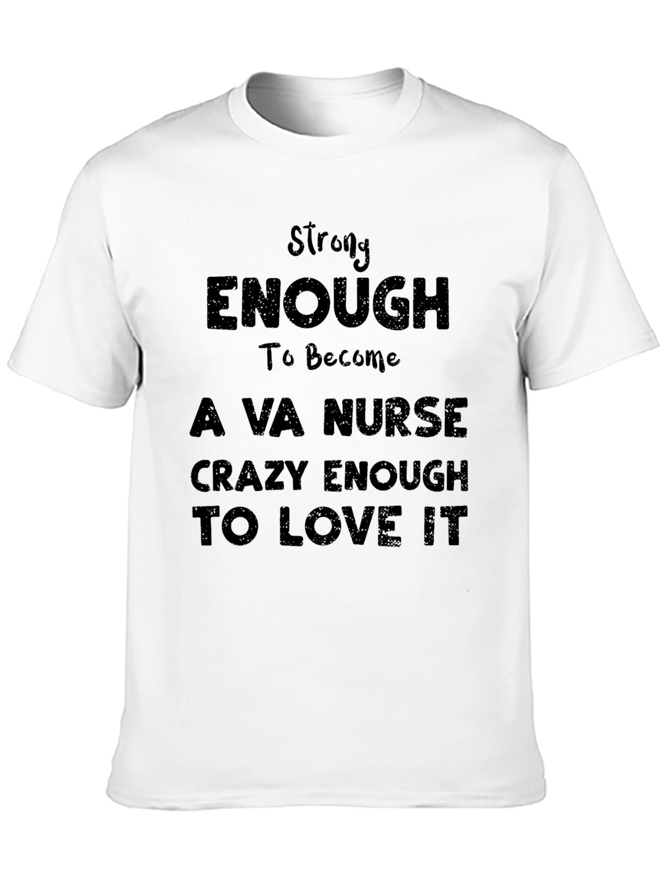 Strong Enough VA Nurse T-Shirt