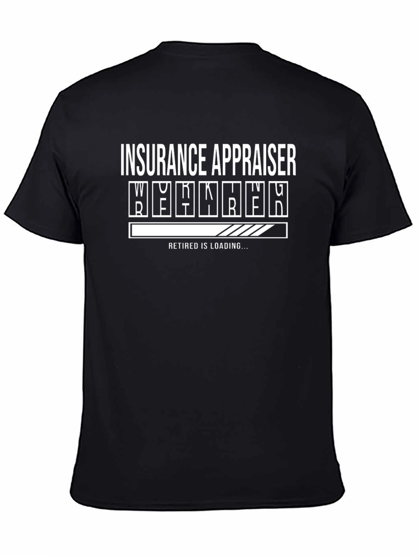 Insurance Appraiser Retired Loading T-Shirt
