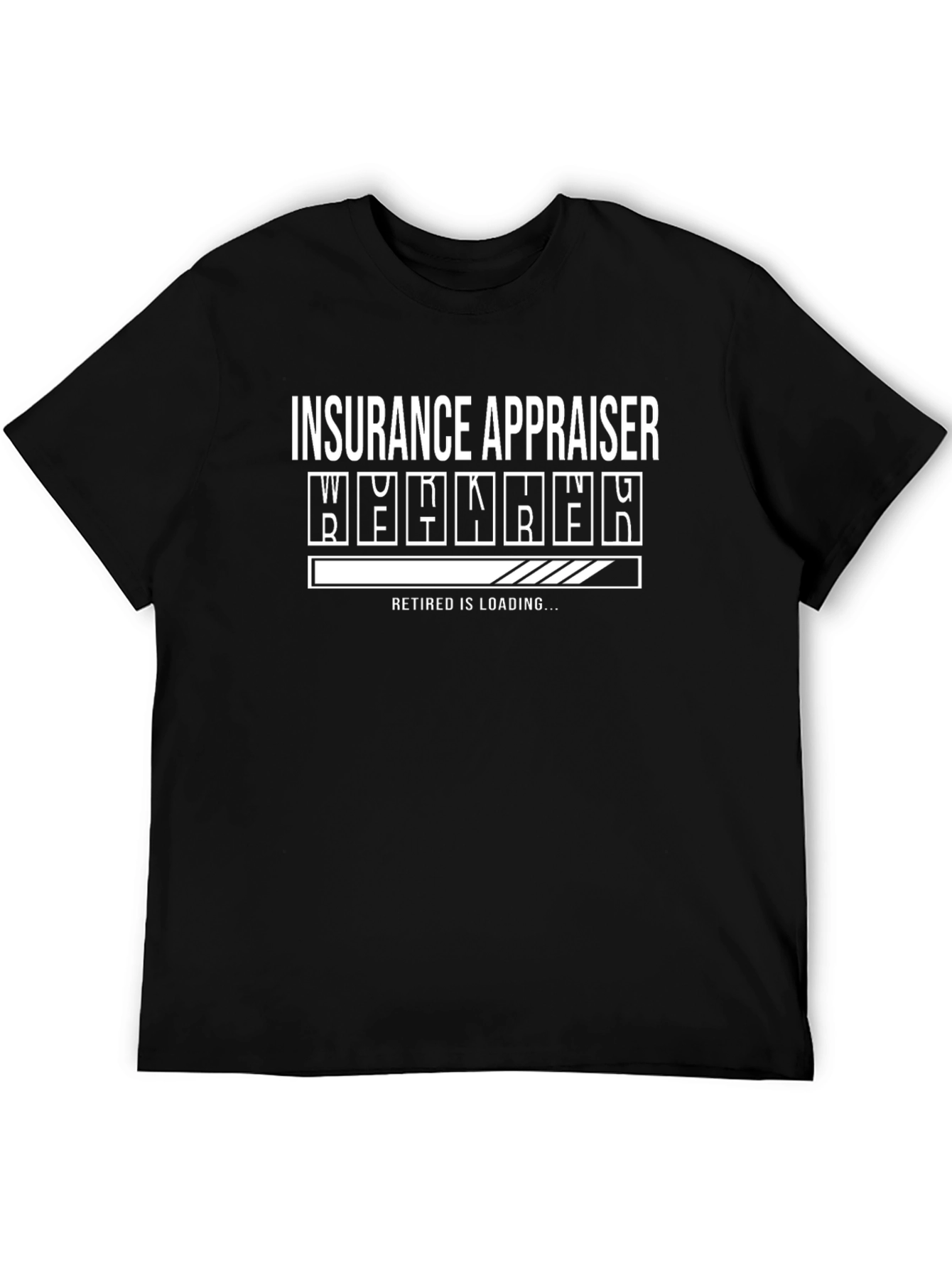 Insurance Appraiser Retired Loading T-Shirt