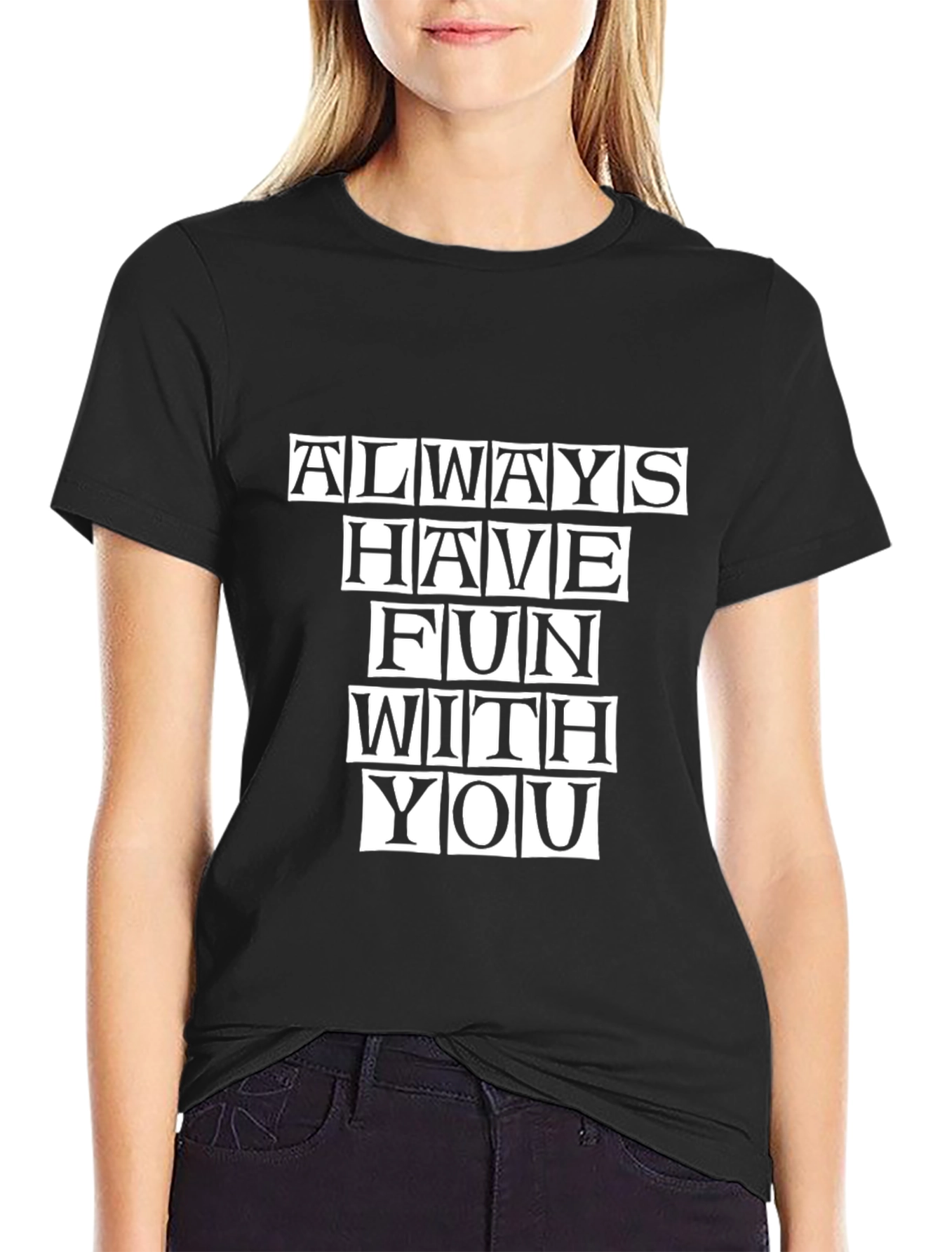 Always Have Fun With You Black Tee