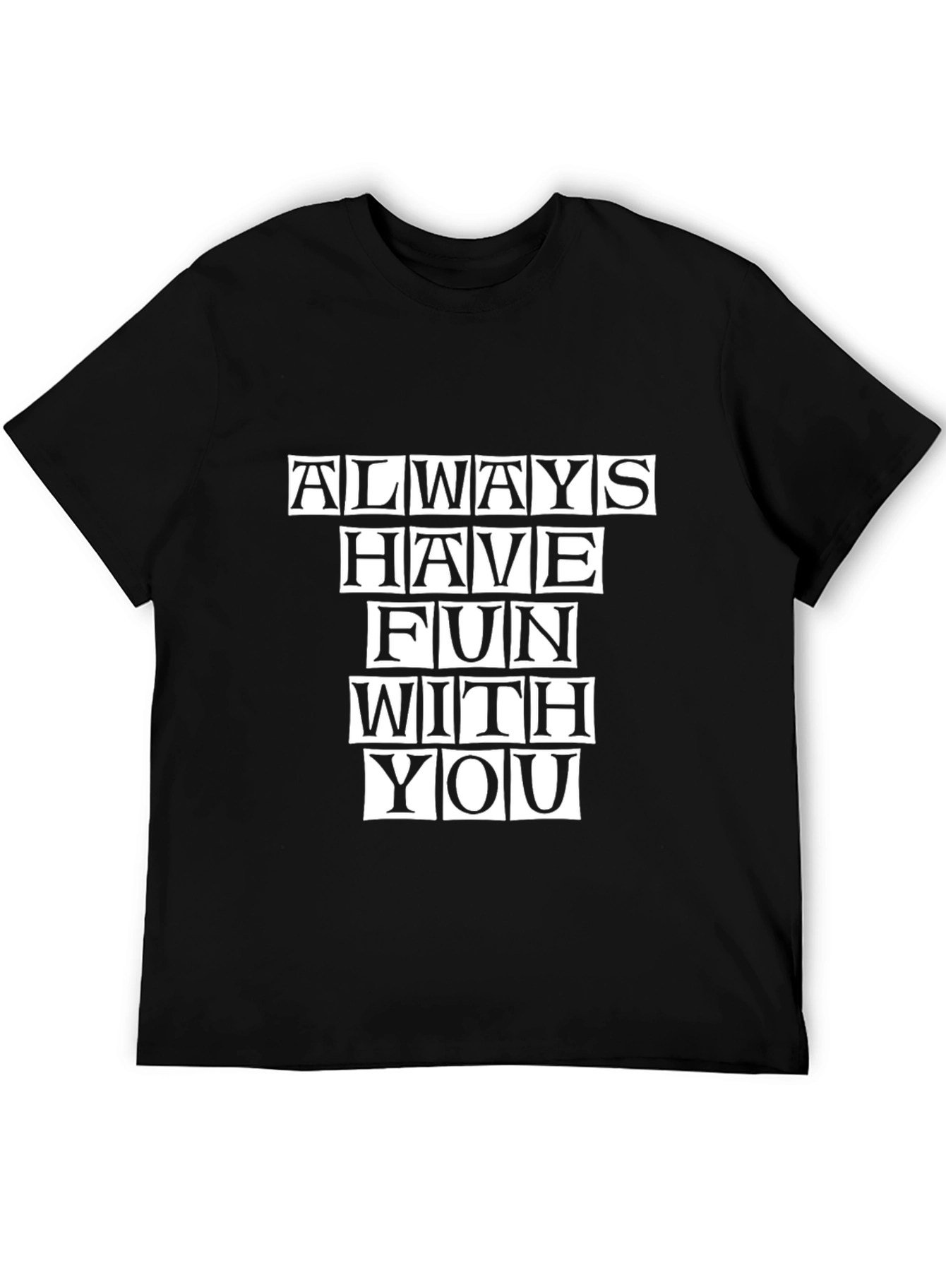 Always Have Fun With You Black Tee