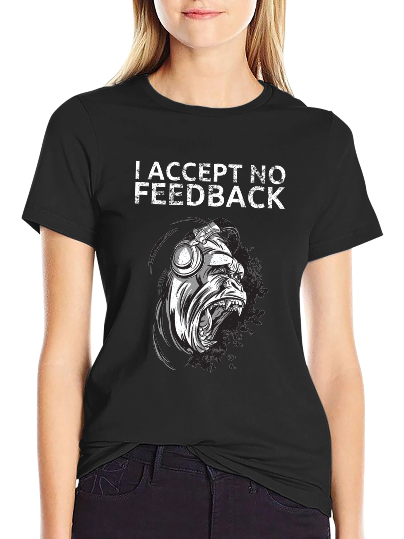 I Accept No Feedback Graphic Tee