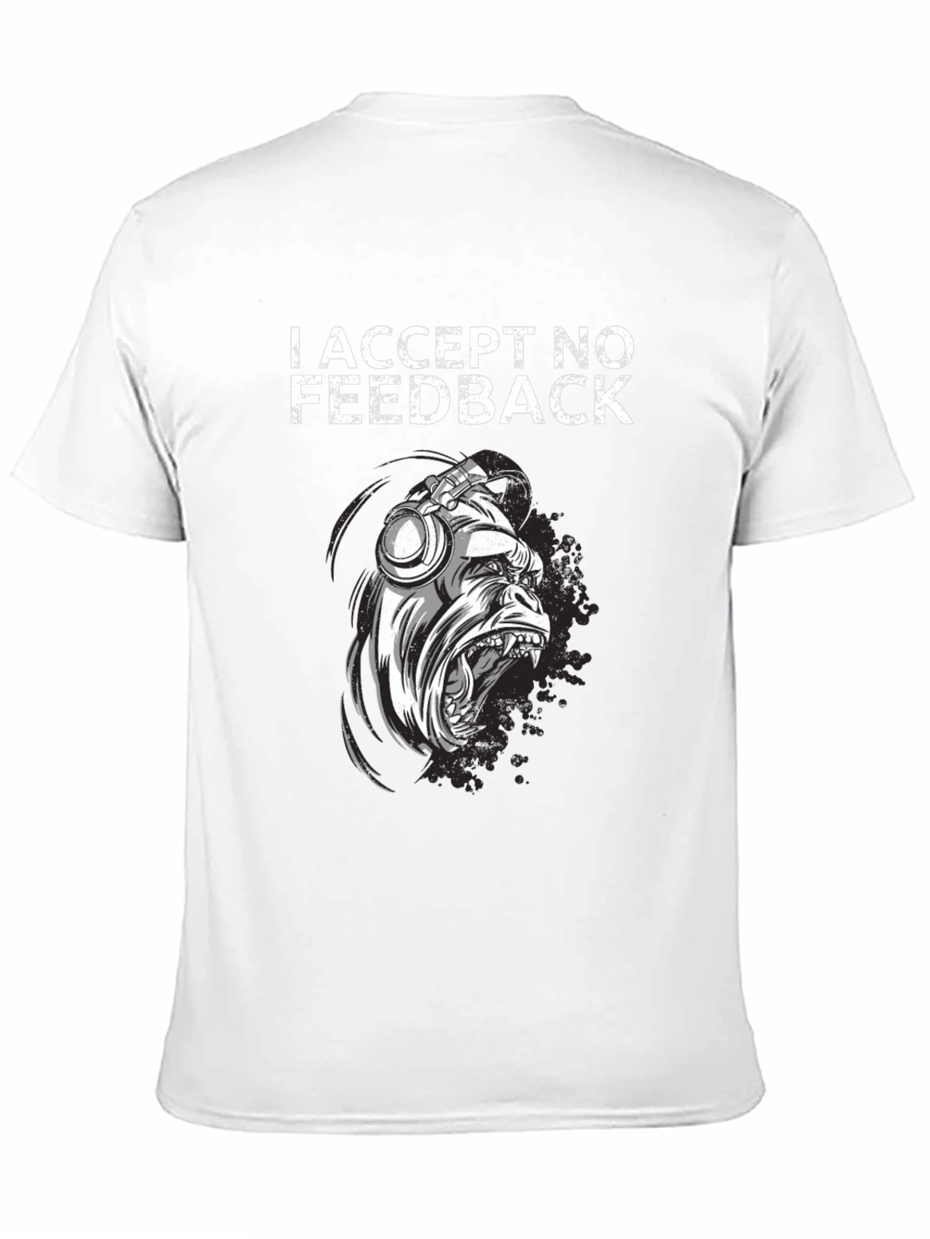 I Accept No Feedback Graphic Tee
