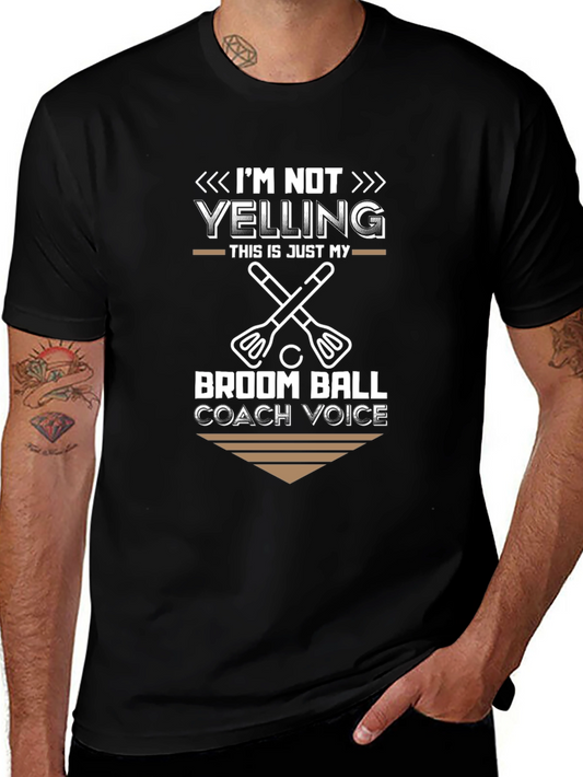 Broom Ball Coach T-Shirt - Im Not Yelling
