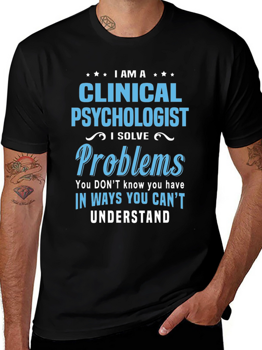 Clinical Psychologist T-Shirt - I Solve Problems Tee