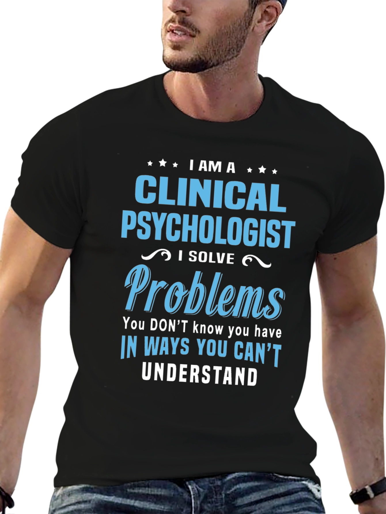 Clinical Psychologist T-Shirt - I Solve Problems Tee