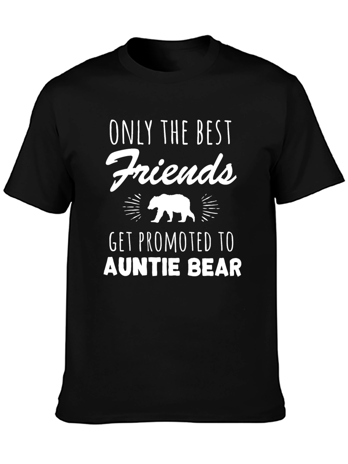 Auntie Bear T-Shirt - Best Friends Get Promoted!