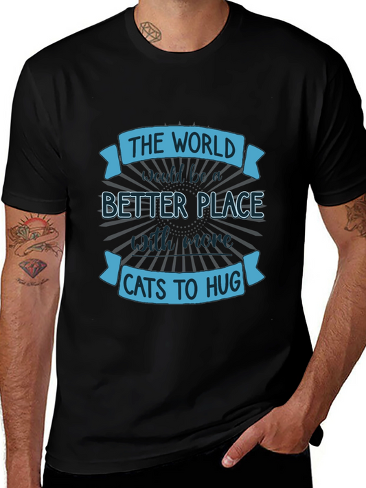 Cat Lover T-Shirt: The World Needs More Cats to Hug!