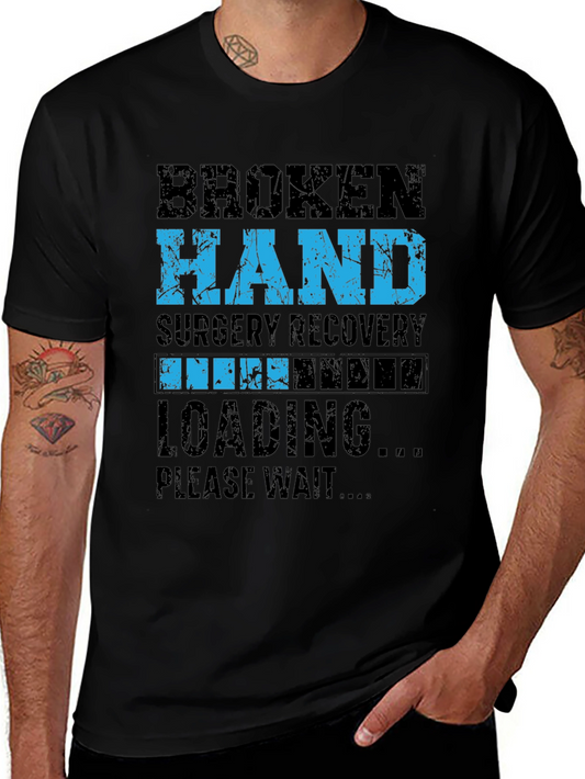 Broken Hand Surgery Recovery Loading T-Shirt