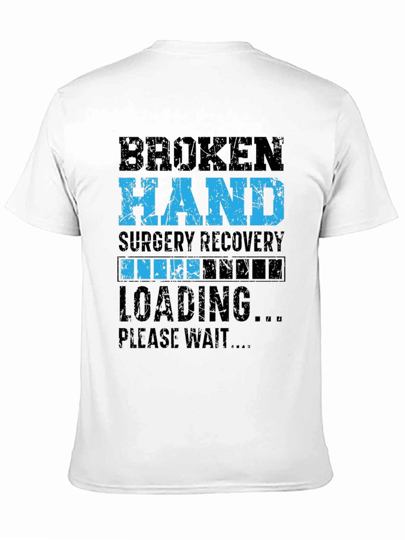 Broken Hand Surgery Recovery Loading T-Shirt