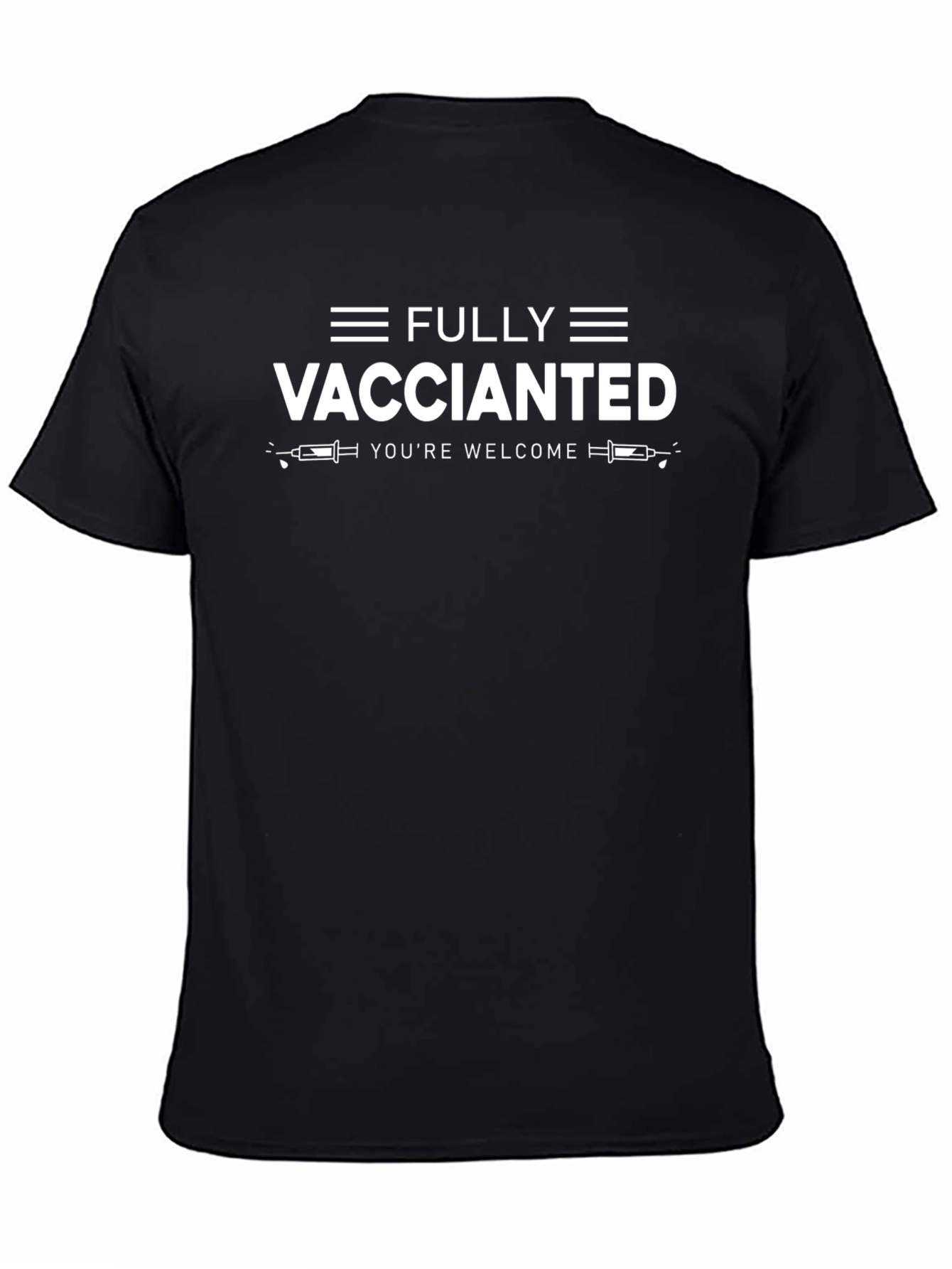 Fully Vaccinated Graphic T-Shirt - Youre Welcome Tee