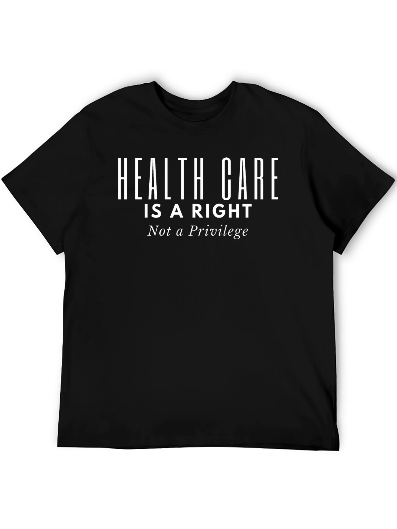 Health Care is a Right Tee - Black