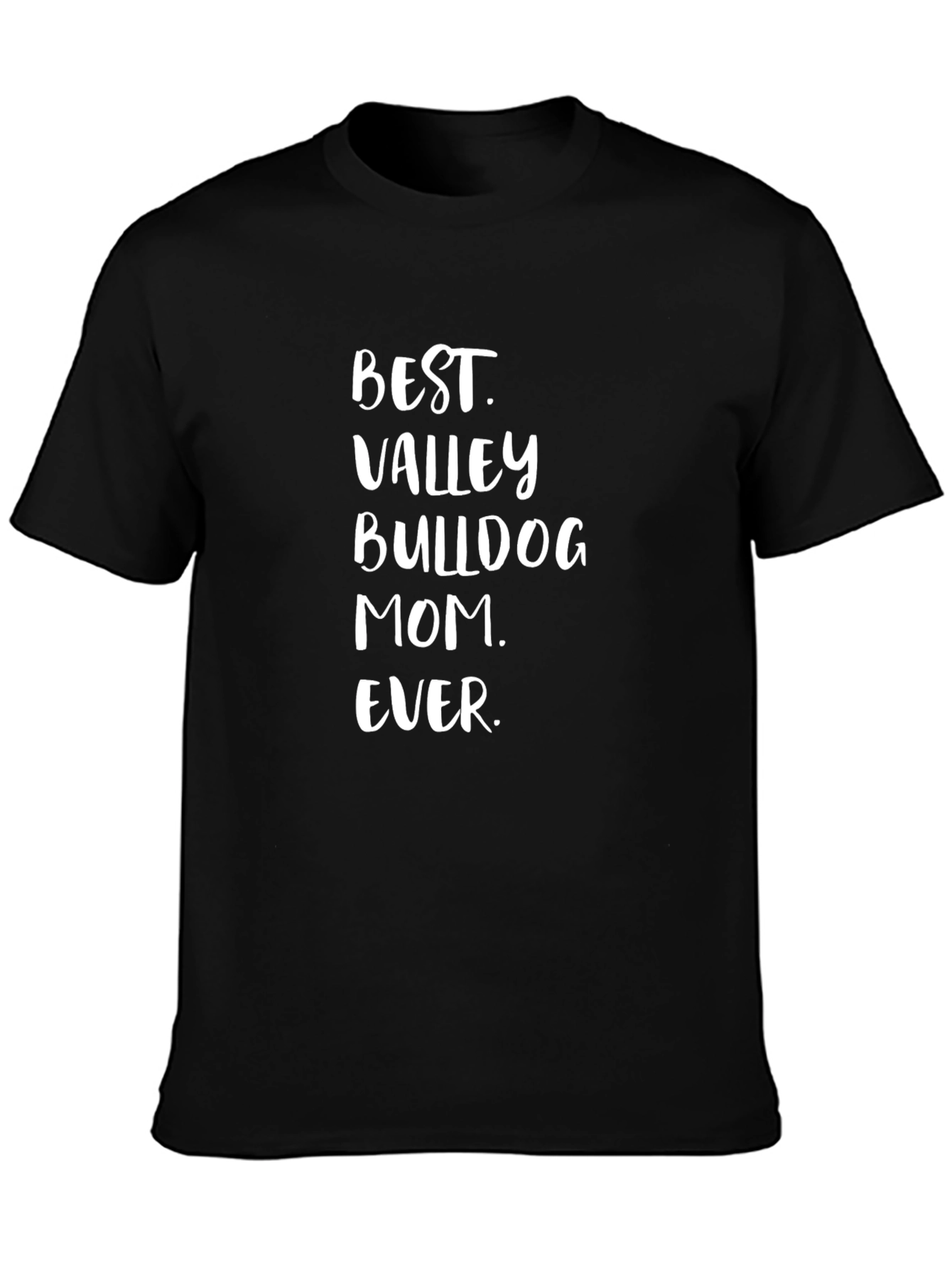 Best Valley Bulldog Mom Ever T-Shirt