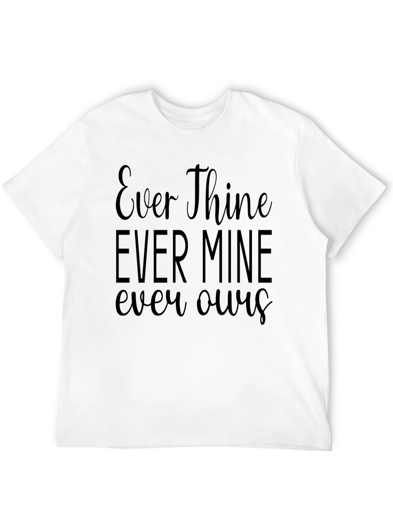 Ever Thine Ever Mine Ever Ours Black T-Shirt