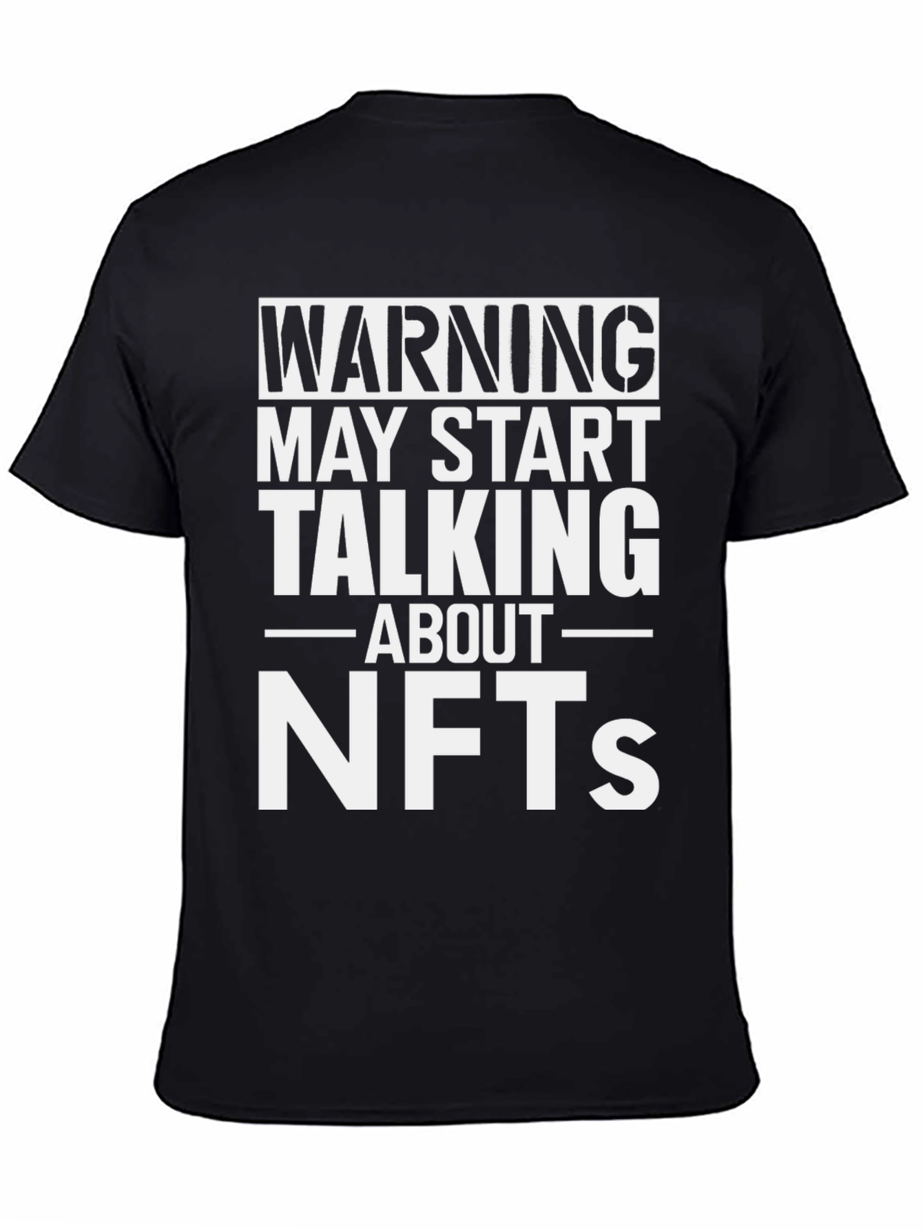 Warning: May Start Talking About NFTs T-Shirt