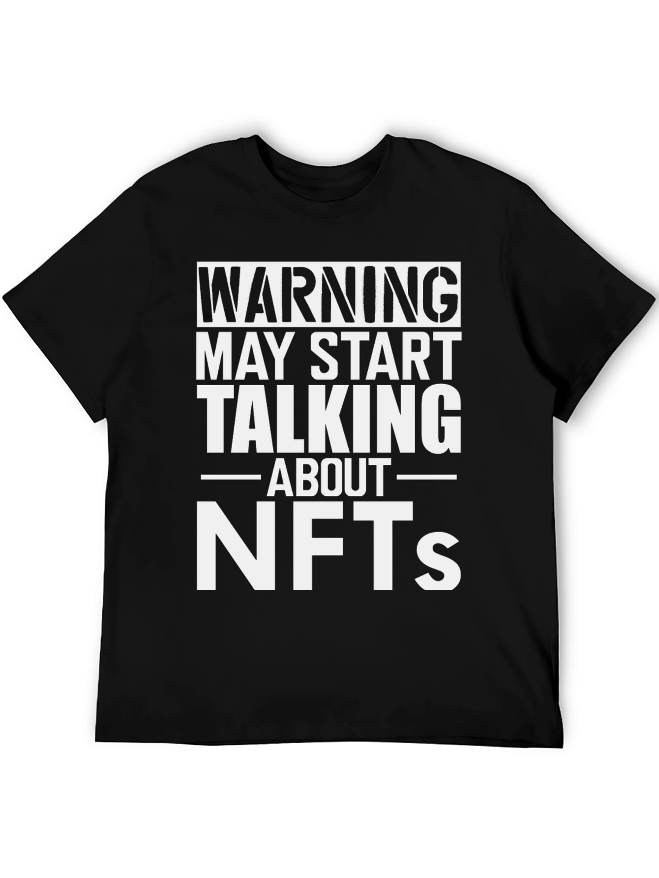 Warning: May Start Talking About NFTs T-Shirt