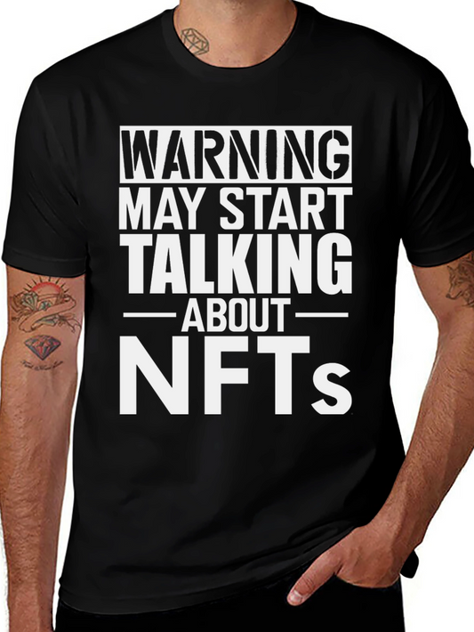 Warning: May Start Talking About NFTs T-Shirt