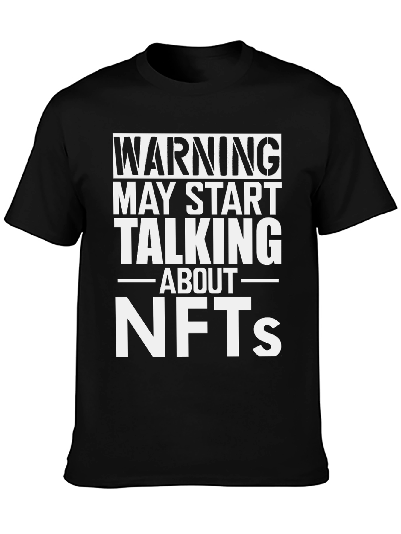 Warning: May Start Talking About NFTs T-Shirt