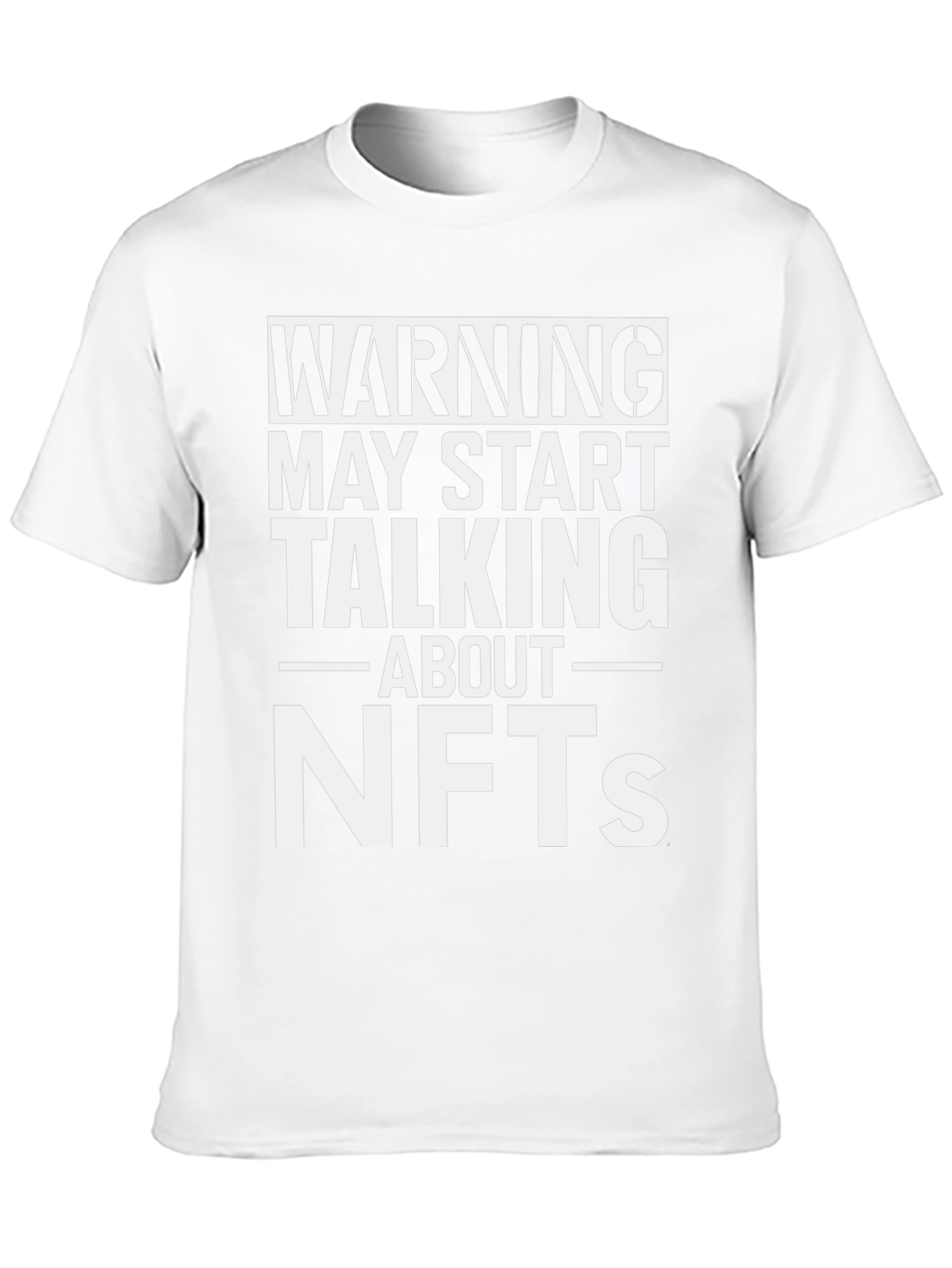 Warning: May Start Talking About NFTs T-Shirt