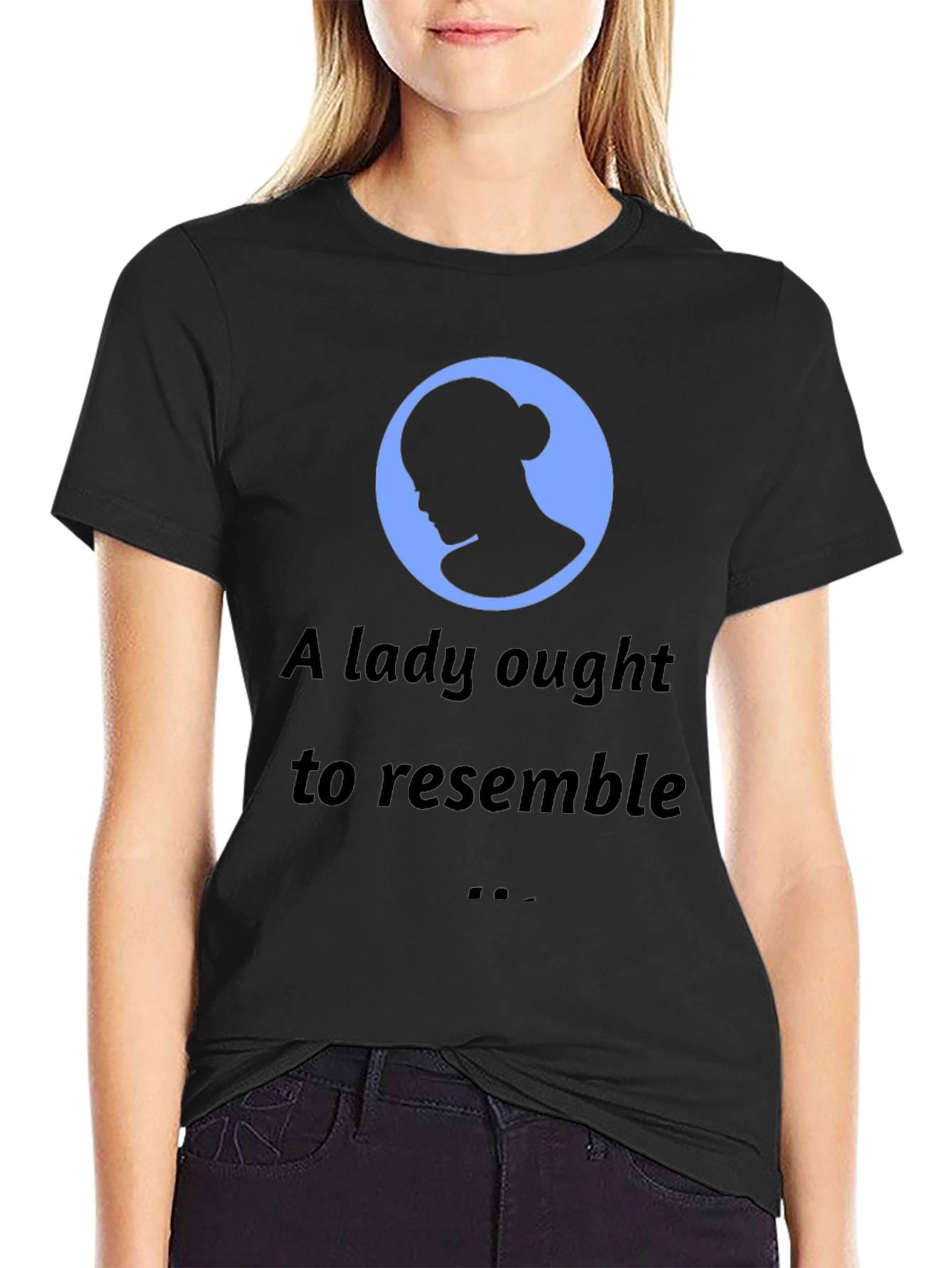 A Lady Ought to Resemble Mens T-Shirt