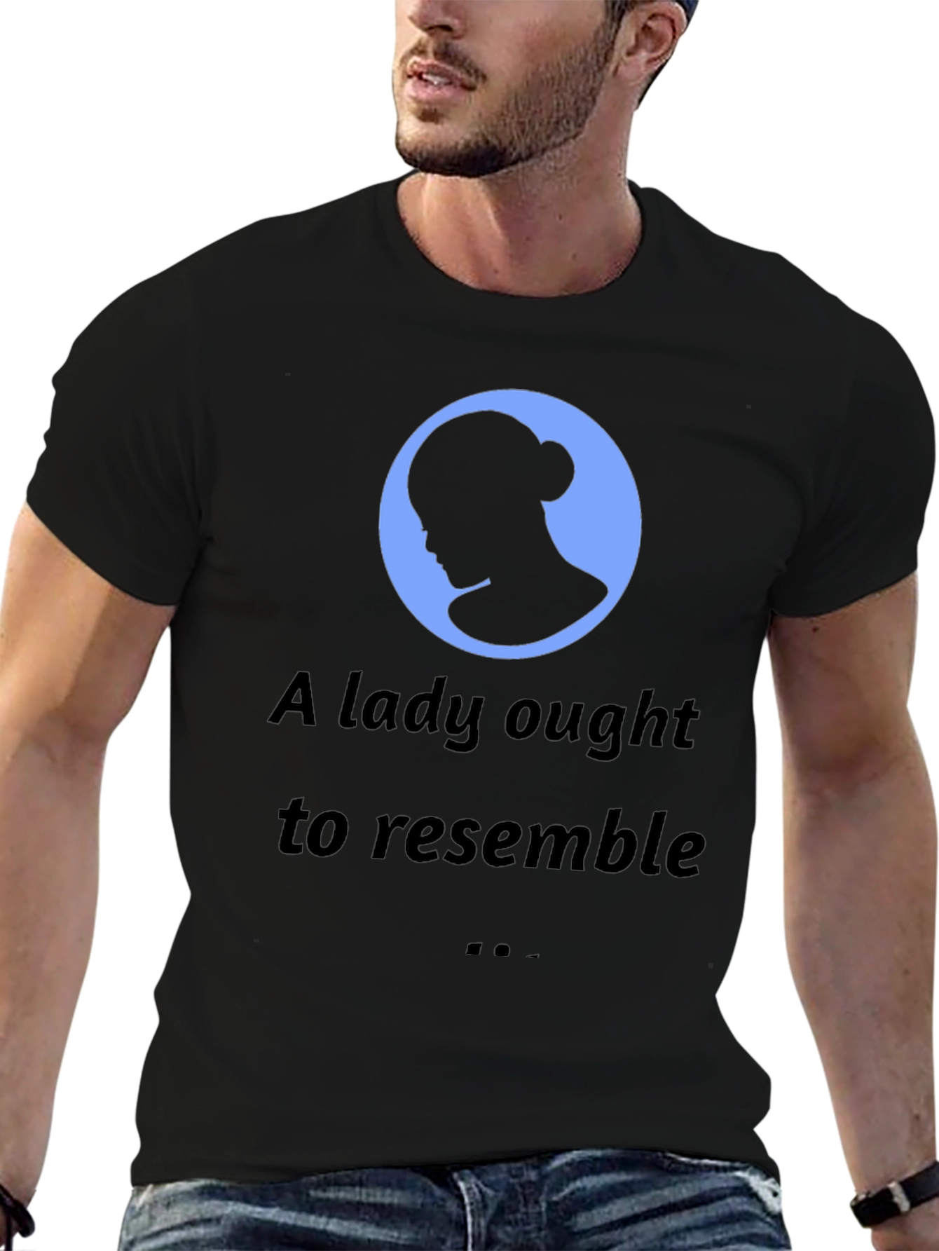 A Lady Ought to Resemble Mens T-Shirt